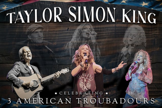 Presales to taylor, simon, king: celebrating three american troubadours: members use these when buying pre-sale tickets