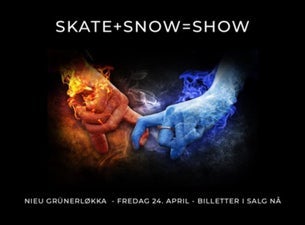 Bilde for arrangement SKATE + SNOW = SHOW