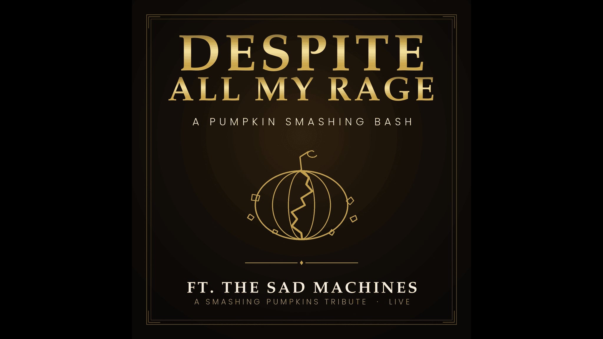"Despite All My Rage" - A Pumpkin Smashing Bash Feat The Sad Machines at House of Blues Chicago