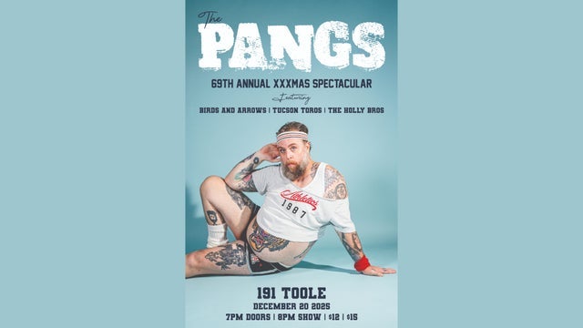 The Pangs 69th Annual XXXMas Spectacular @ 191 Toole