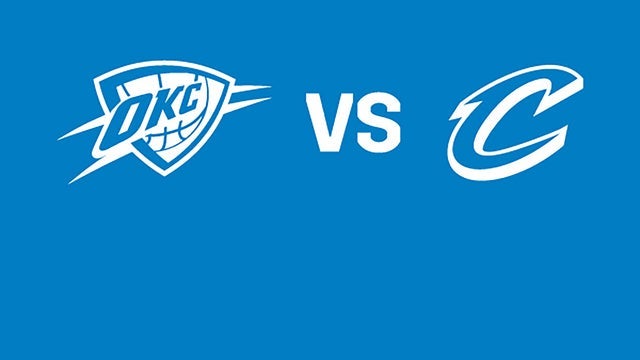 Oklahoma City Thunder vs. Cleveland Cavaliers