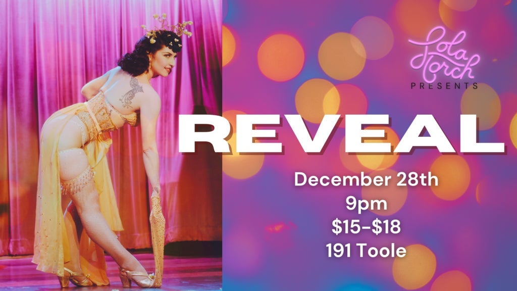 REVEAL - A Show of Emerging Burlesque Talent @ 191 Toole