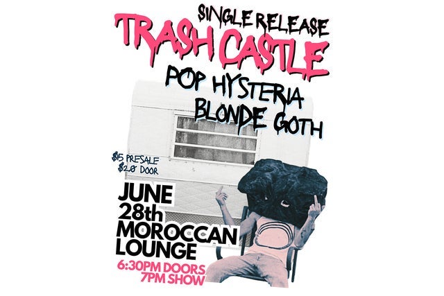trash castle with Pop Hysteria & Blonde Goth