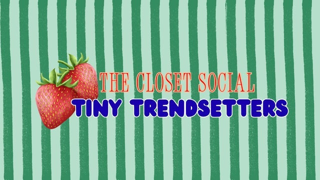 The Closet Social: Tiny Trendsetters