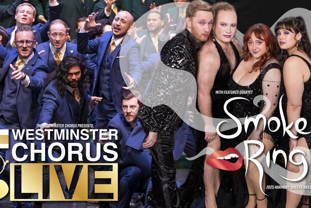 Presales to westminster chorus live! with featured guest quartet smoke ring: members use these when buying pre-sale tickets