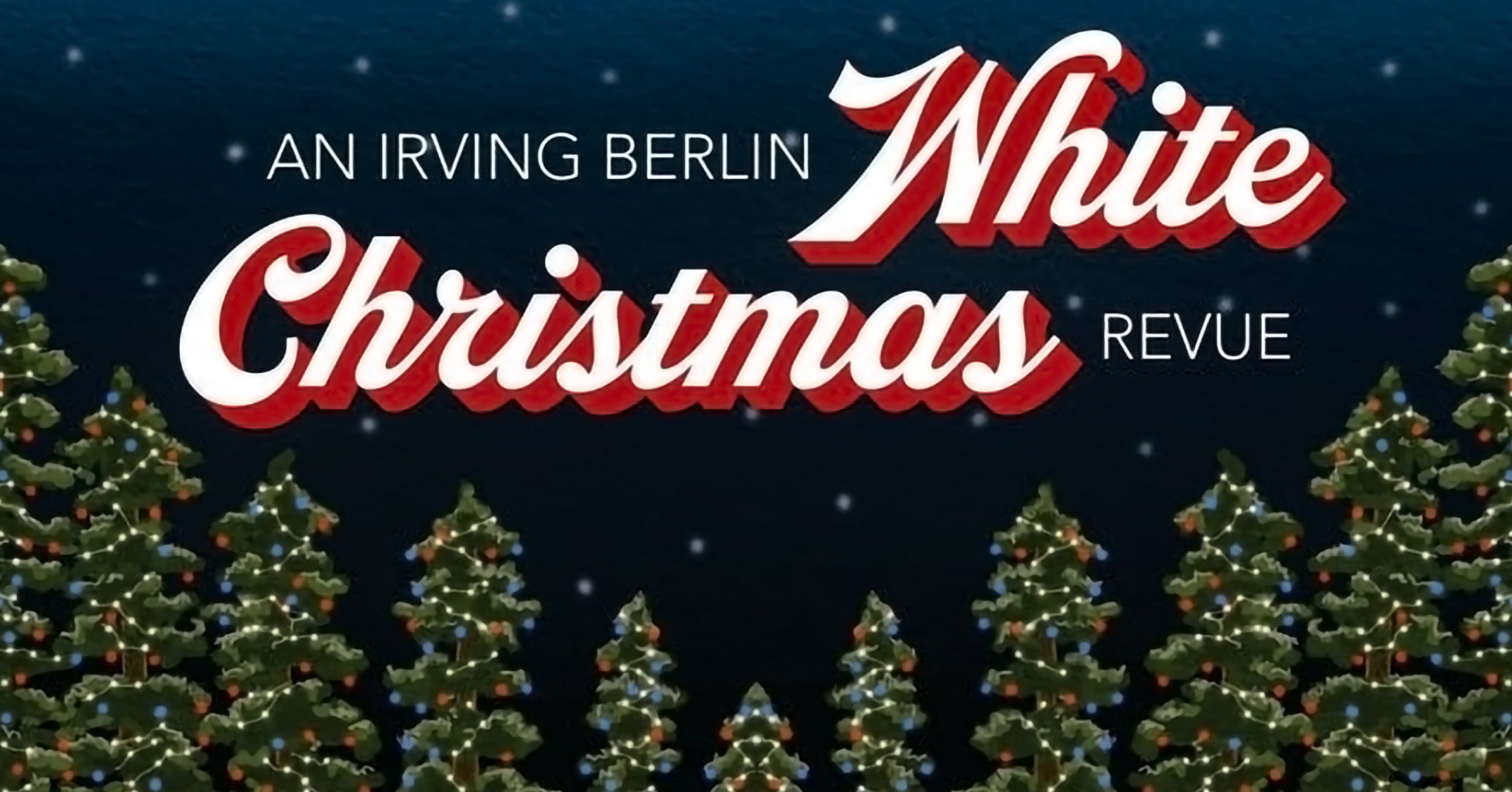 An Irving Berlin White Christmas Revue — The Ingersoll
