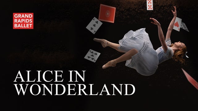 Grand Rapids Ballet: Alice In Wonderland