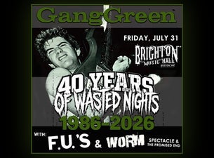 GANG GREEN: 40th Anniversary (18+)