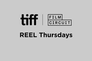 REEL Thursdays With TIFF Film Circuit: TBC — Screening Room LAC