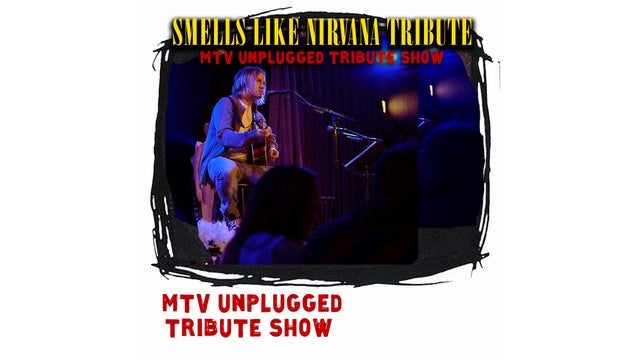 Smells Like Nirvana MTV Unplugged Tribute Show
