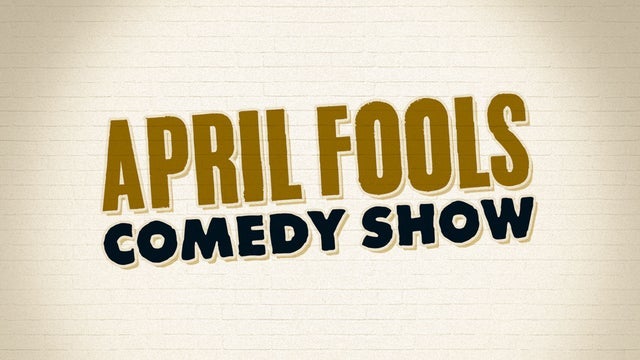 April Fools Comedy Show