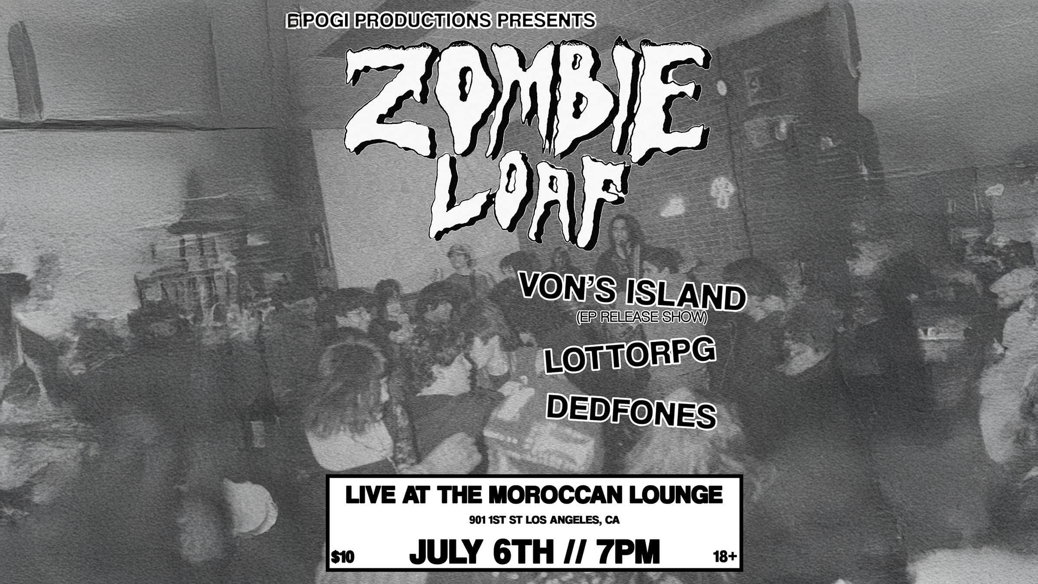 Pogi Productions Presents: Zombieloaf with Von's Island + more!