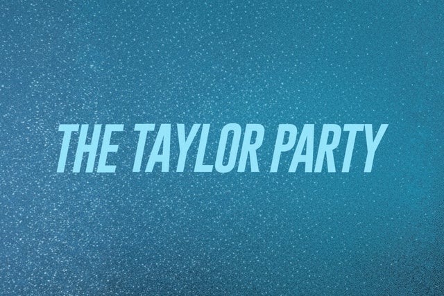 Presales to the taylor party: taylor night: members use these when buying pre-sale tickets