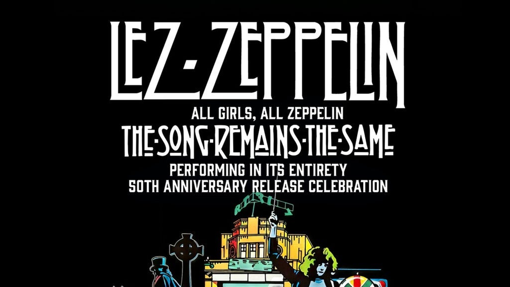 Lez Zeppelin: The Song Remains The Same - 50th Anniv. Celebration