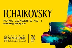 South Florida Symphony Orchestra: Tchaikovsky's Piano Concerto No.1 show poster