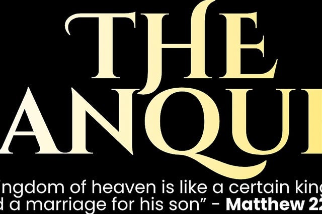 The Banquet: An Open Invitation to the King's Table-3 Day Conference