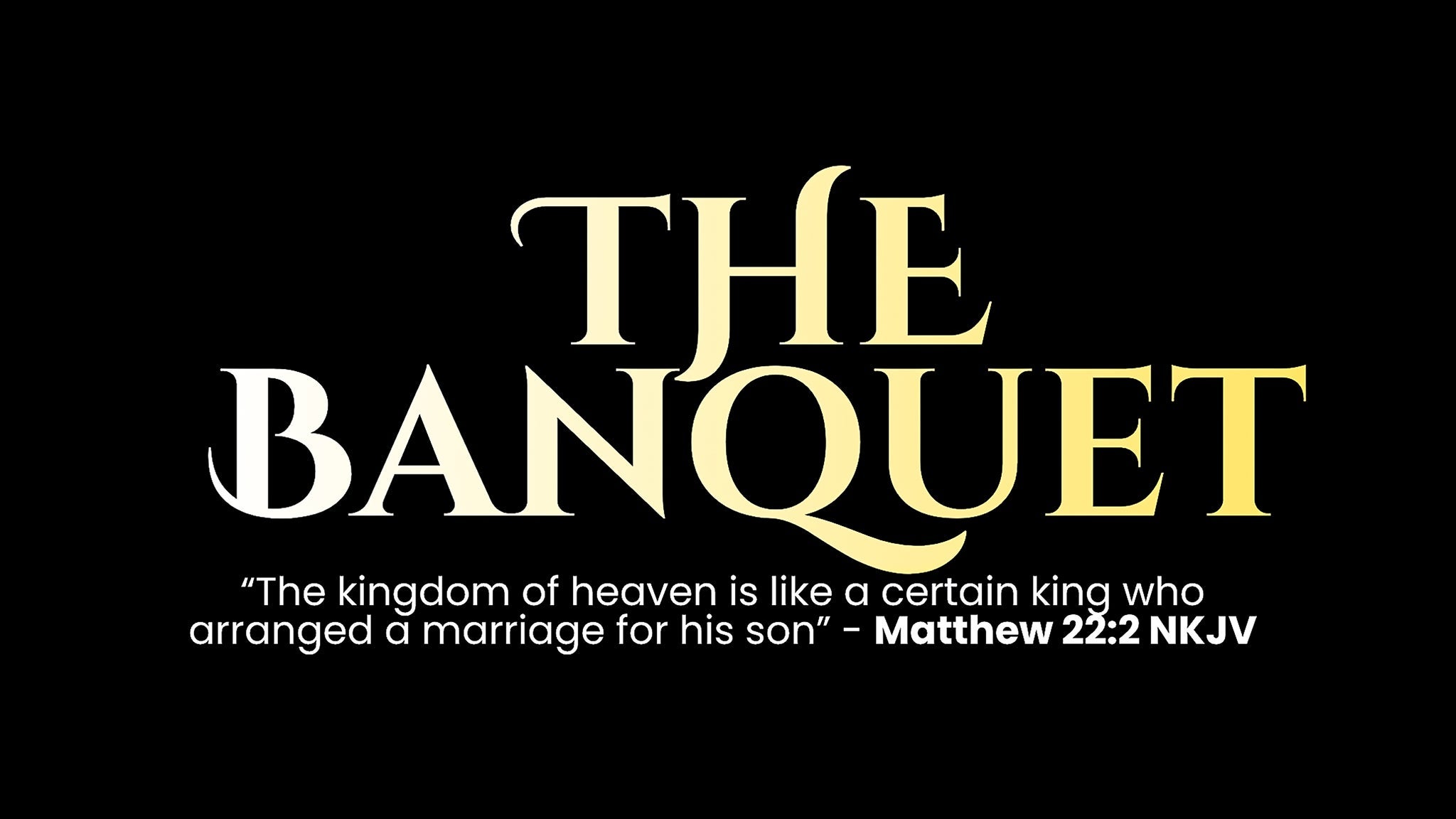 The Banquet: An Open Invitation to the King's Table-3 Day Conference