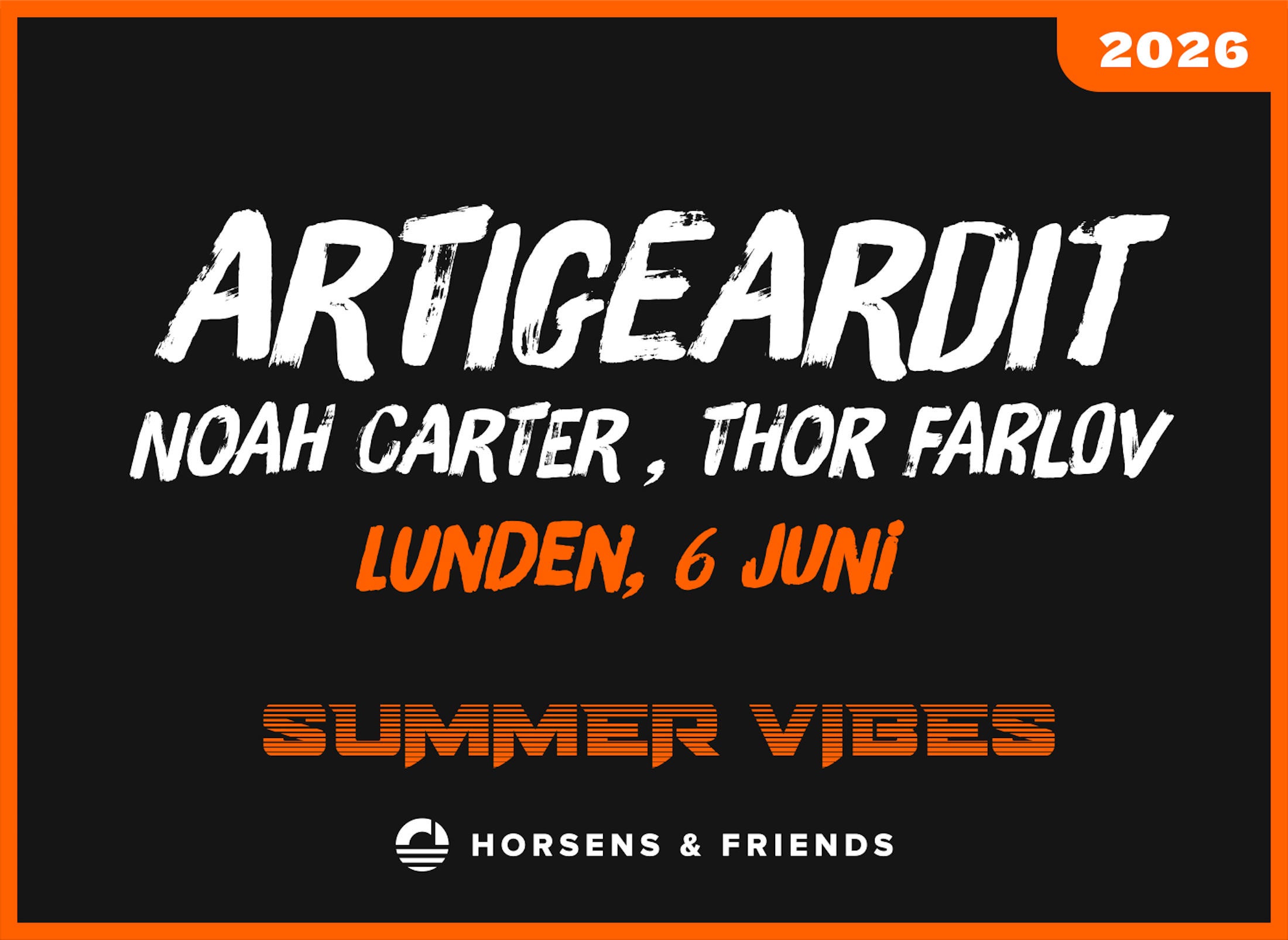 ARTIGEARDIT + THOR FARLOV + NOAH CARTER
