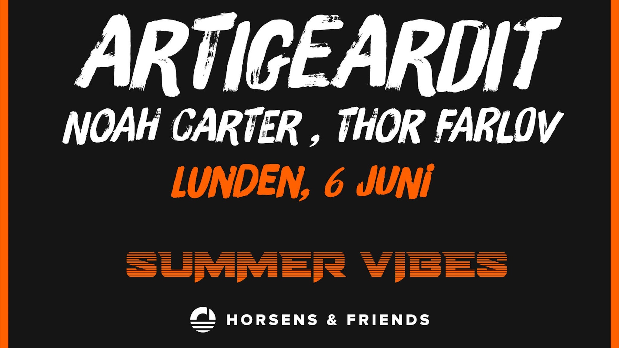 ARTIGEARDIT + THOR FARLOV + NOAH CARTER