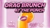 Cynthia Lee Fontaine Presents: Drag Brunch at the Punch