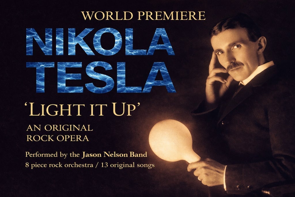 Nikola Tesla '"Light It Up" An Original Rock Opera