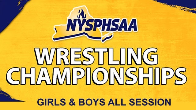 NYSPHSAA Wrestling State Championships - Girls & Boys ALL SESSION