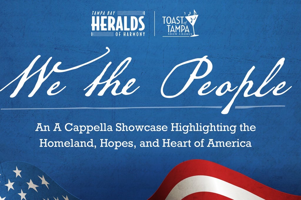 Heralds of Harmony & Toast of Tampa Chorus "We The People" Show