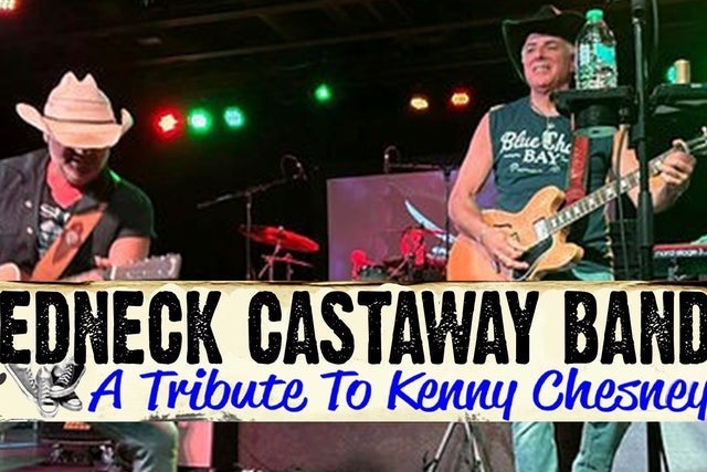 Red Neck Castaway- Tribute To Kenny Chesney presale information on freepresalepasswords.com