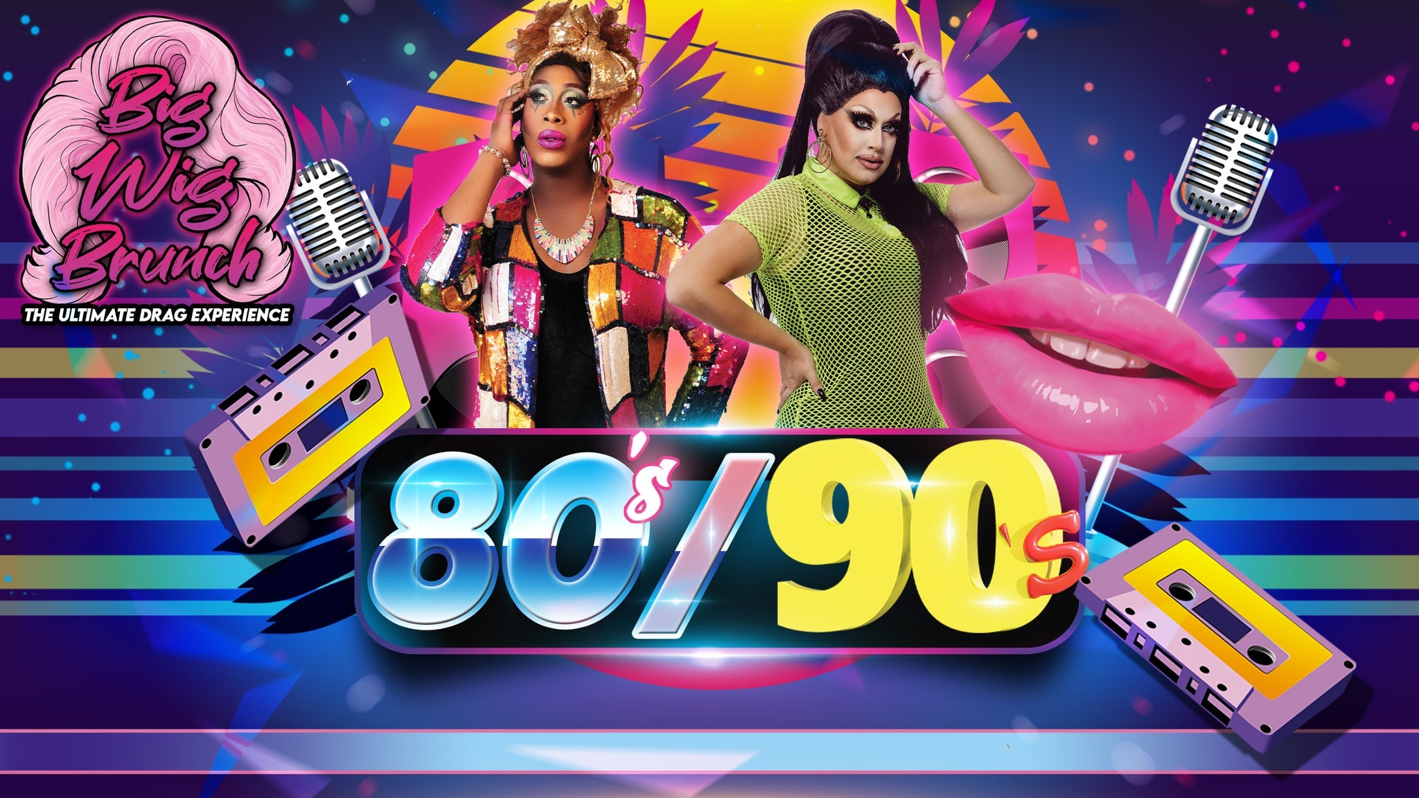 Big Wig 80's/90's Brunch: The Ultimate Drag Experience