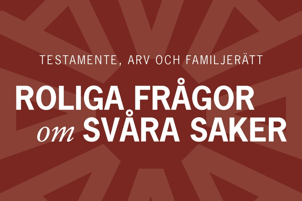 ROLIGA FRÅGOR OM SVÅRA SAKER - TESTAMENTE, ARV & FAMILJERÄTT show poster