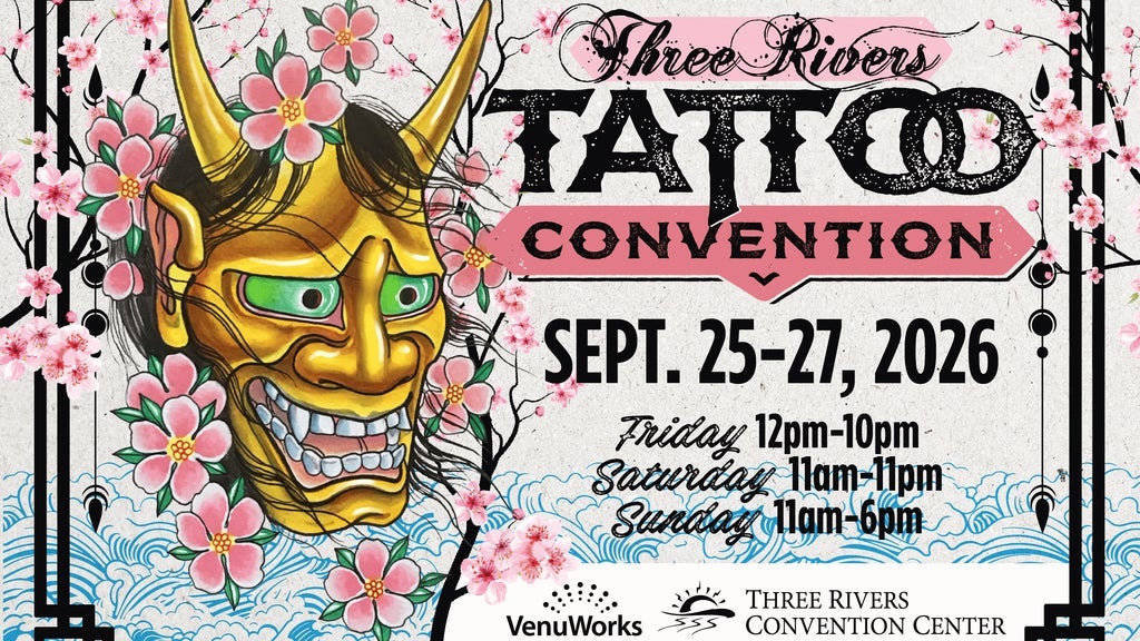 Three Rivers Tattoo Convention-Saturday, Sept. 26th