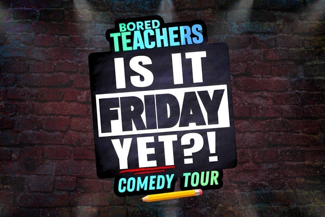 Bored Teachers: "Is It Friday Yet?!" Comedy Tour in El Paso promotional photo for Artist presale tickets offer
