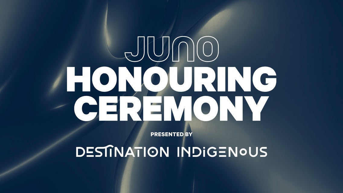 JUNO Honouring Ceremony Presented by Destination Indigenous