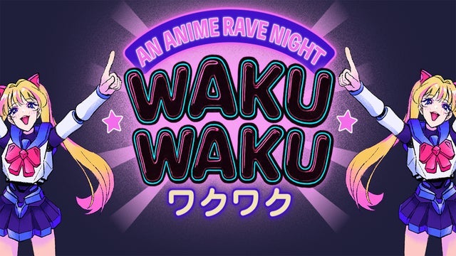 Waku Waku: An Anime Rave