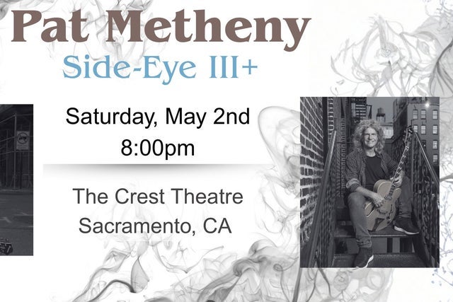 Pat Metheny - Side-Eye III+ in Sacramento: pre-sale passwords Pat Metheny - Side-Eye III+ in Sacramento promotional photo for Exclusive presale tickets offer
