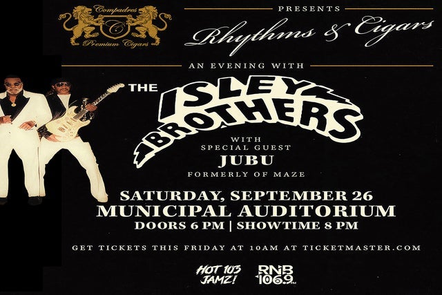 Presales to compadres cigars present: rhythm &amp; cigars with the isley brothers: members use these when buying pre-sale tickets