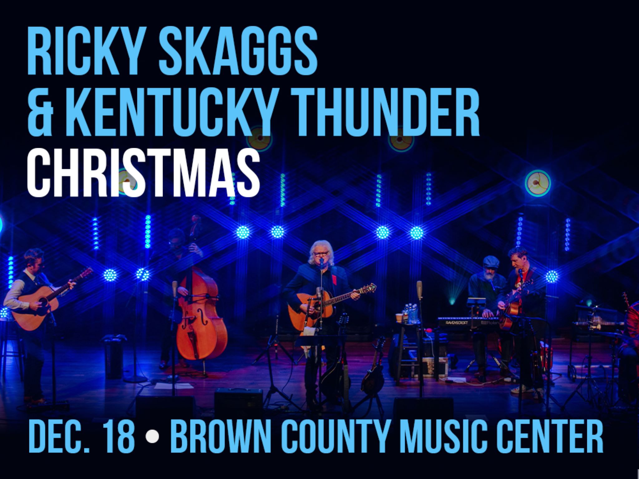 Ricky Skaggs & Kentucky Thunder Christmas at Brown County Music Center – Nashville, IN