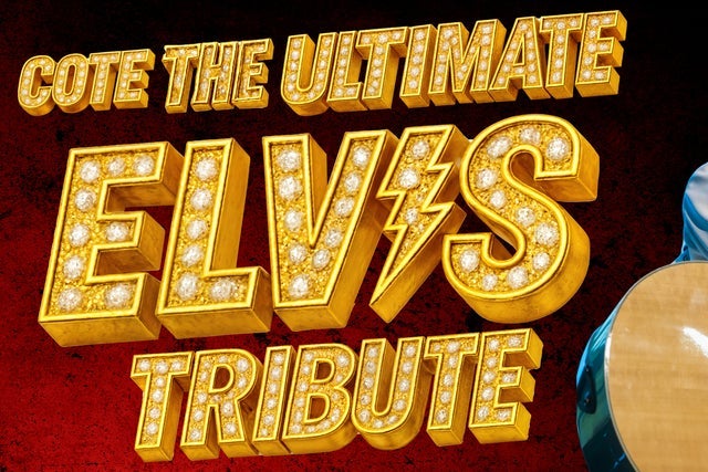 Presales to cote: the ultimate elvis tribute: members use these when buying pre-sale tickets