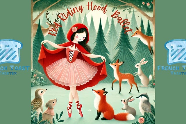 French Toast Theatre Presents Red Riding Hood The Ballet