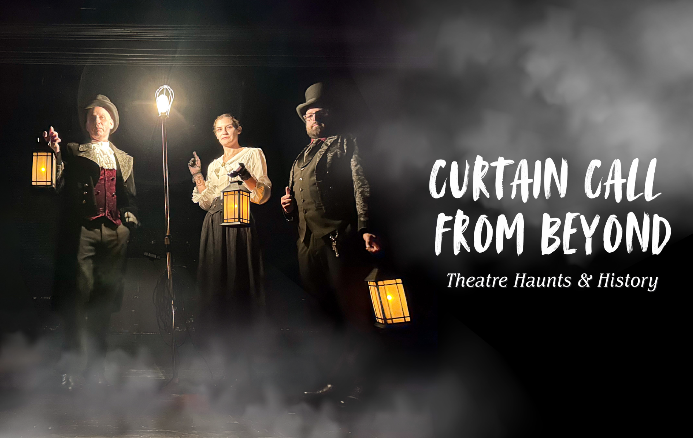 Curtain Call From Beyond: Theatre Haunts & History