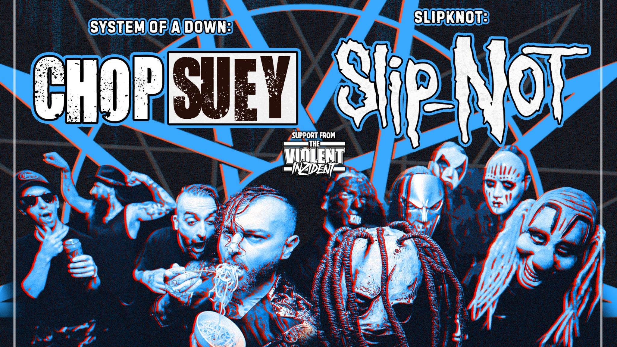 Chop Suey//SlipNot//The Violent Inzident – 2026-10-02