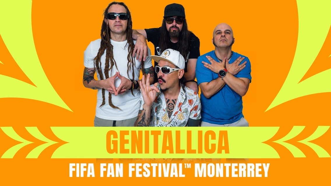 FIFA Fan Festival Monterrey - Genitallica (Preferente)