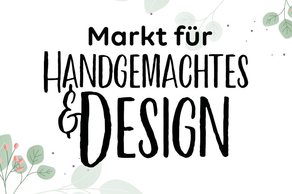 Markt für Handgemachtes & Design Frühjahr 2027 13. & 14. März 2027