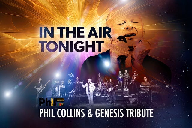 Presale codes for in the air tonight phil collins tribute: members use these when buying pre-sale tickets