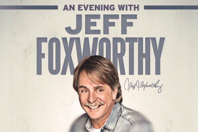 Presales to jeff foxworthy: members use these when buying pre-sale tickets