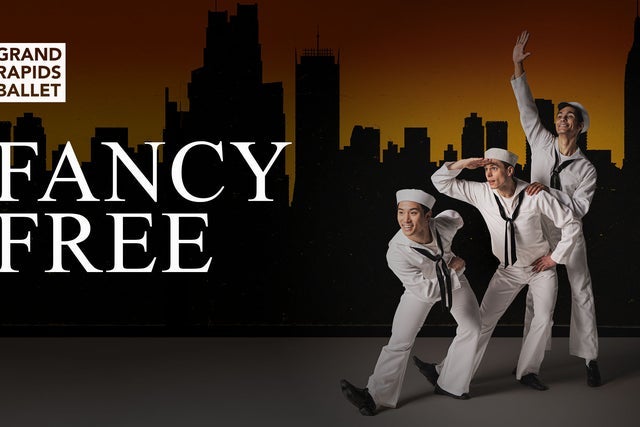 Grand Rapids Ballet: Fancy Free presales in Grand Rapids