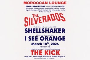 The Silverados, Shellshaker, I See Orange & The Kick