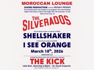 The Silverados, Shellshaker, I See Orange & The Kick