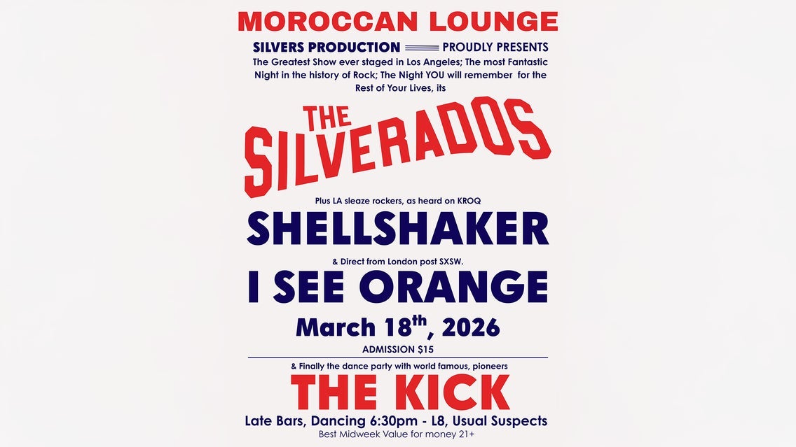 The Silverados, Shellshaker, I See Orange & The Kick