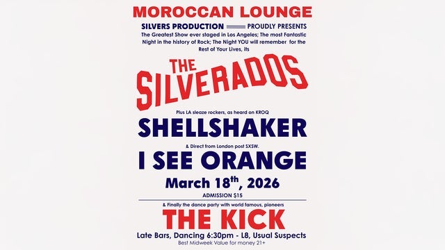 The Silverados, Shellshaker, I See Orange & The Kick